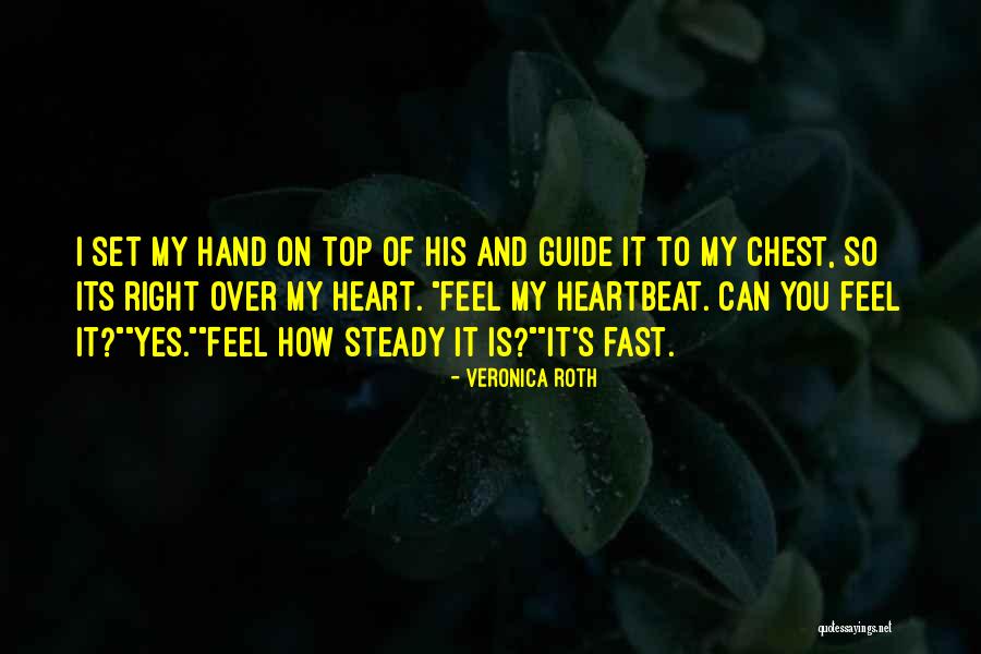 Steady My Heart Quotes By Veronica Roth