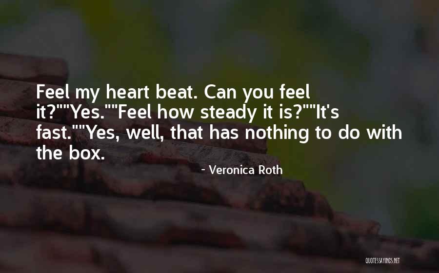 Steady My Heart Quotes By Veronica Roth