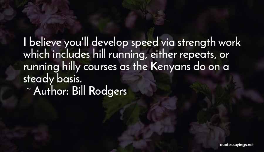 Steady Quotes By Bill Rodgers