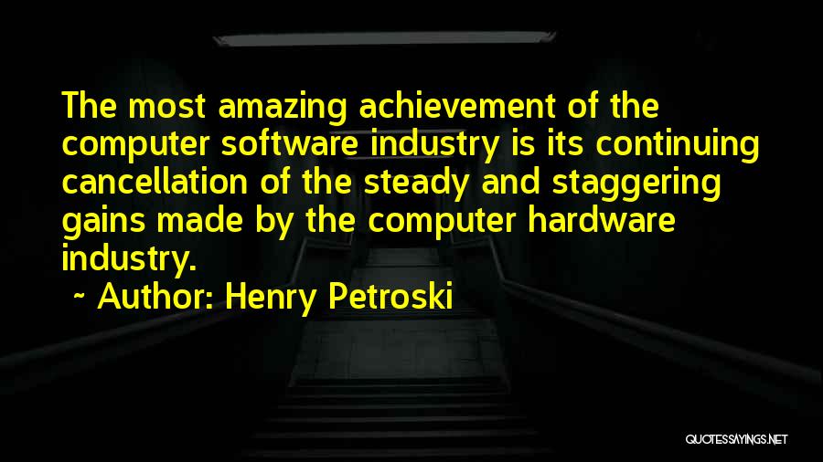 Steady Quotes By Henry Petroski