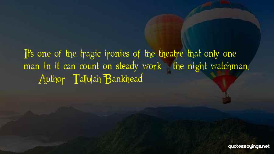 Steady Work Quotes By Tallulah Bankhead