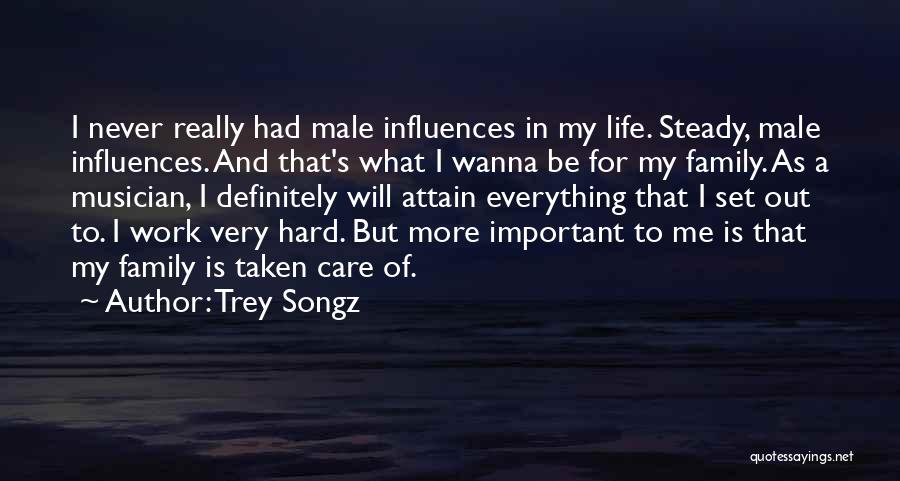Steady Work Quotes By Trey Songz