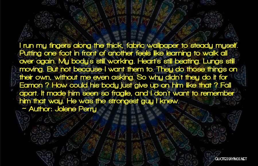 Steady Your Heart Quotes By Jolene Perry Steady Your Heart Quotes By Jolene Perry