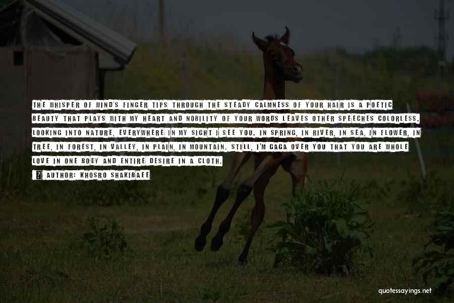 Steady Your Heart Quotes By Khosro Shakibaee Steady Your Heart Quotes By Khosro Shakibaee