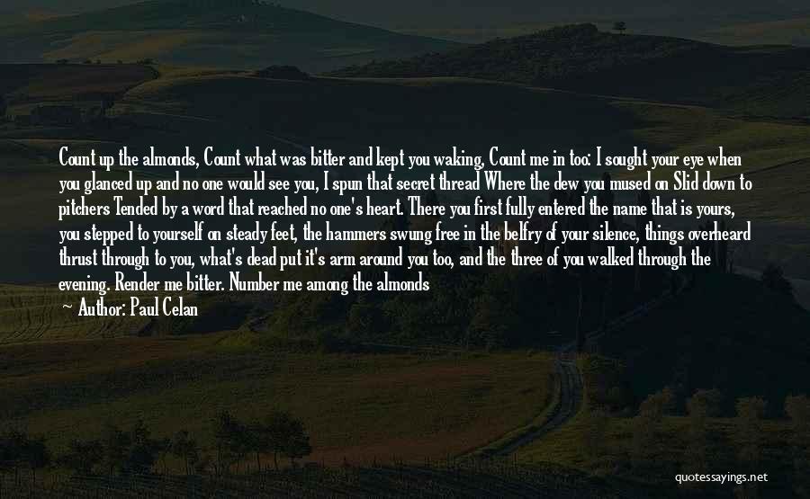 Steady Your Heart Quotes By Paul Celan Steady Your Heart Quotes By Paul Celan