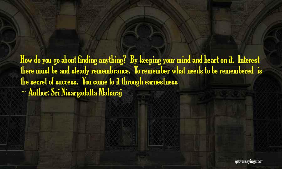 Steady Your Heart Quotes By Sri Nisargadatta Maharaj