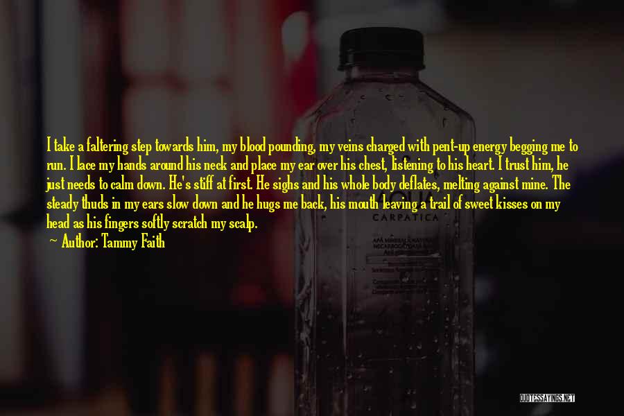 Steady Your Heart Quotes By Tammy Faith Steady Your Heart Quotes By Tammy Faith
