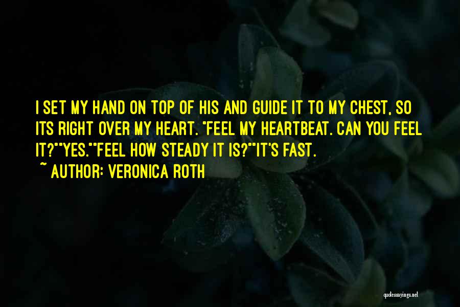 Steady Your Heart Quotes By Veronica Roth