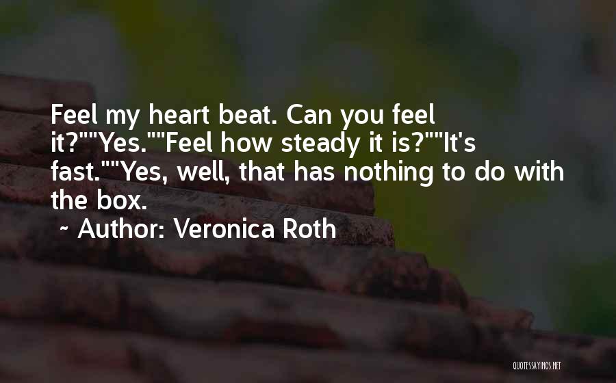 Steady Your Heart Quotes By Veronica Roth