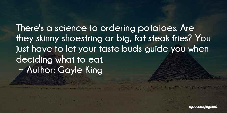 Steak And Potatoes Quotes By Gayle King