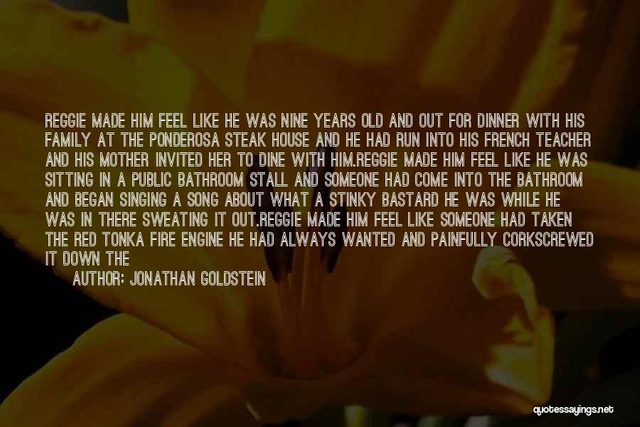 Steak Out Quotes By Jonathan Goldstein