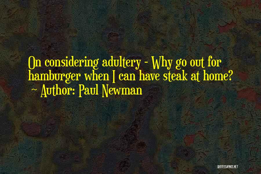 Steak Out Quotes By Paul Newman