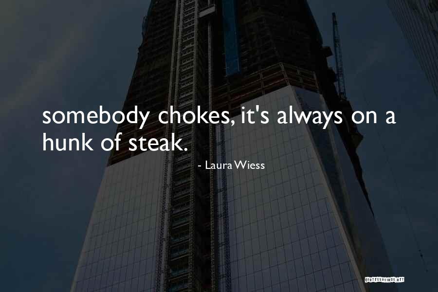 Steak Quotes By Laura Wiess Steak Quotes By Laura Wiess