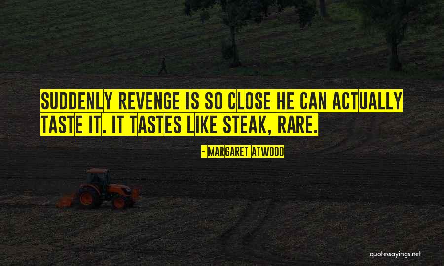 Steak Quotes By Margaret Atwood Steak Quotes By Margaret Atwood