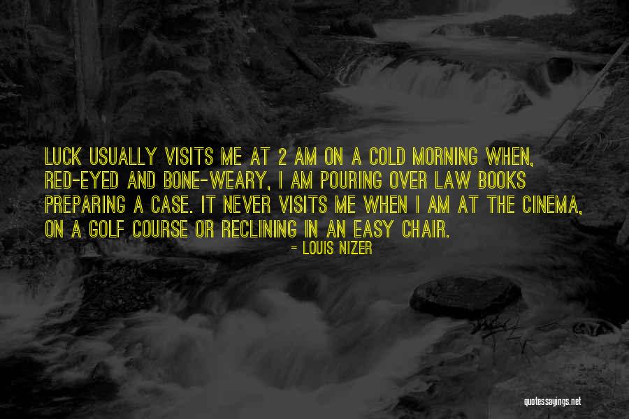 Steakley Law Quotes By Louis Nizer Steakley Law Quotes By Louis Nizer