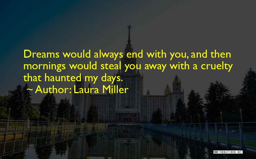 Steal Dreams Quotes By Laura Miller