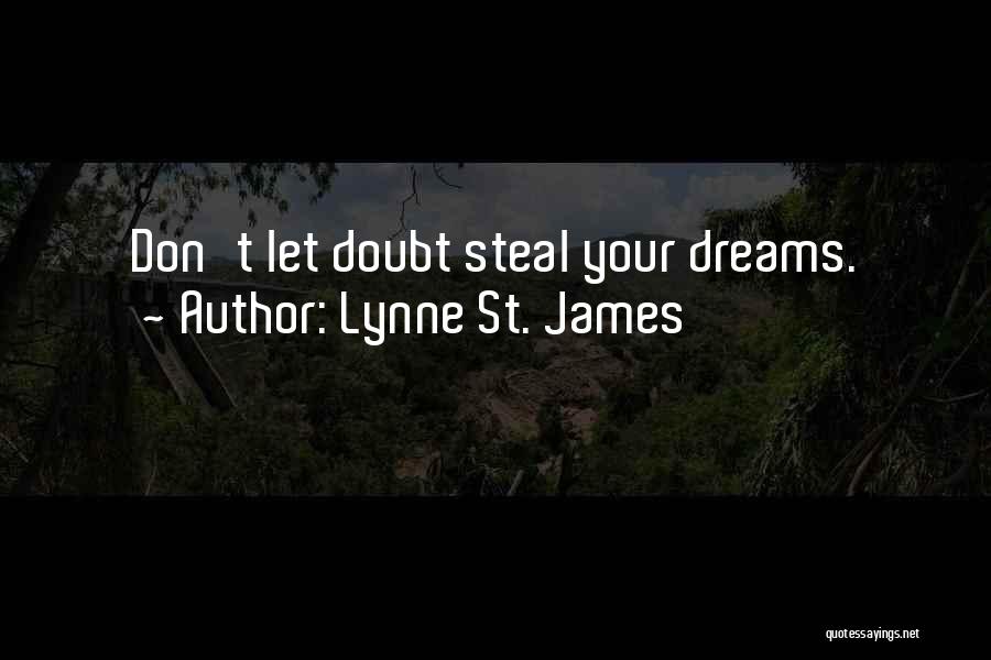 Steal Dreams Quotes By Lynne St. James