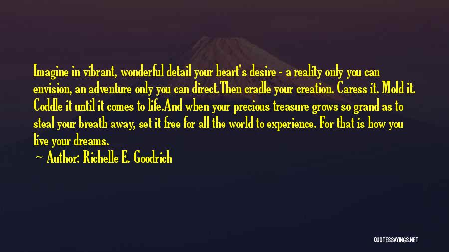 Steal Dreams Quotes By Richelle E. Goodrich