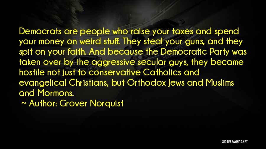 Steal Money Quotes By Grover Norquist