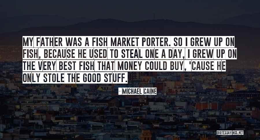 Steal Money Quotes By Michael Caine