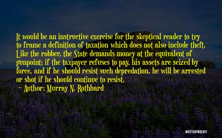 Steal Money Quotes By Murray N. Rothbard