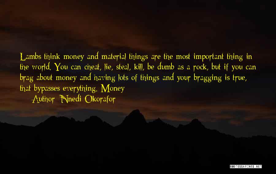 Steal Money Quotes By Nnedi Okorafor