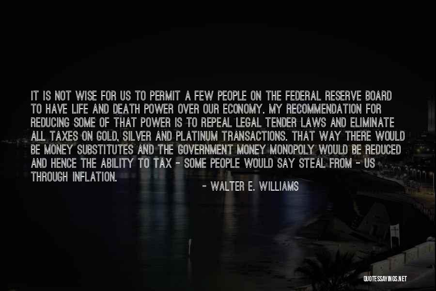 Steal Money Quotes By Walter E. Williams