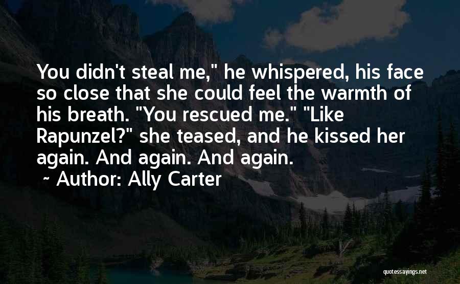 Steal Your Face Quotes By Ally Carter