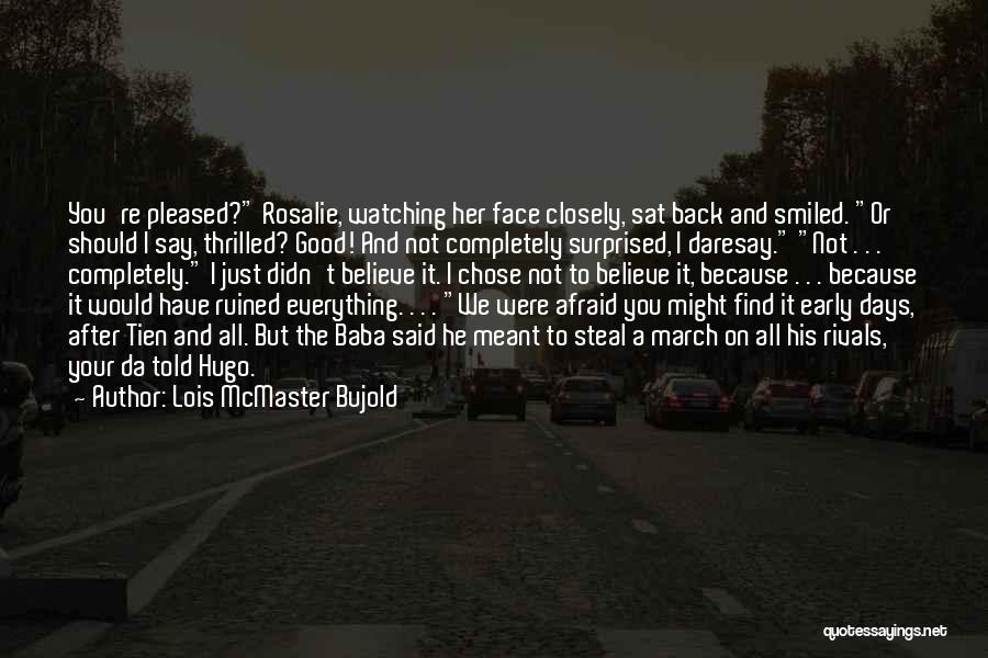 Steal Your Face Quotes By Lois McMaster Bujold