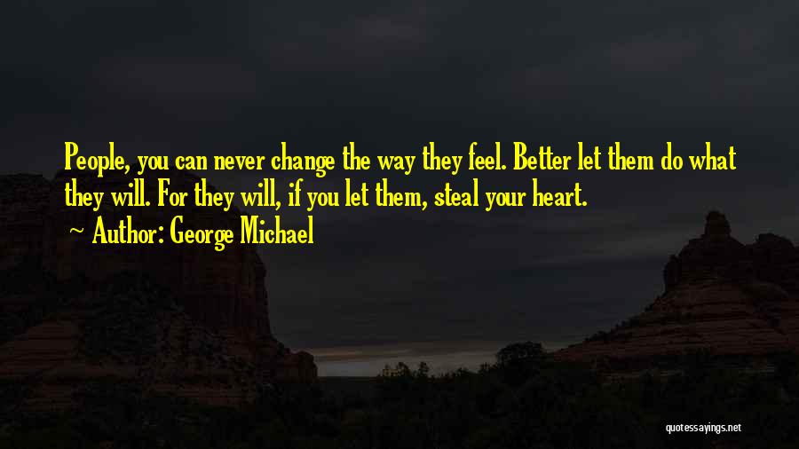 Steal Your Heart Quotes By George Michael