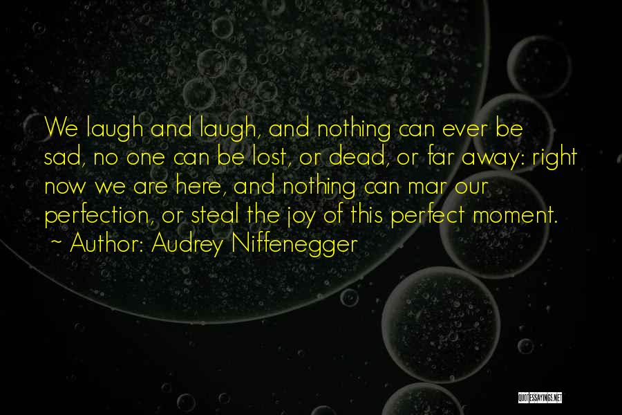 Steal Your Joy Quotes By Audrey Niffenegger