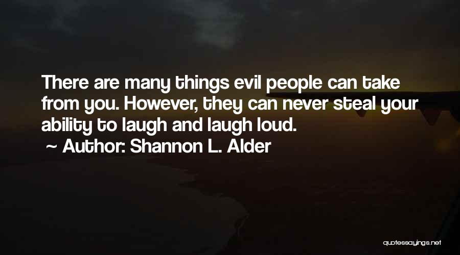 Steal Your Joy Quotes By Shannon L. Alder