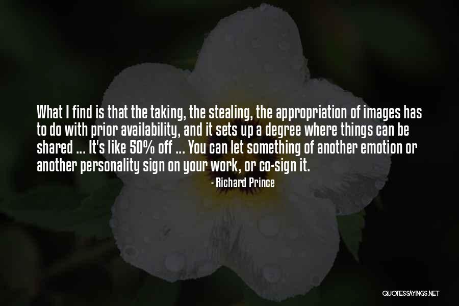 Stealing At Work Quotes By Richard Prince Stealing At Work Quotes By Richard Prince