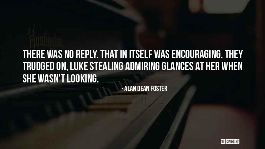 Stealing Glances Quotes By Alan Dean Foster Stealing Glances Quotes By Alan Dean Foster