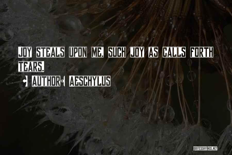 Stealing Joy Quotes By Aeschylus