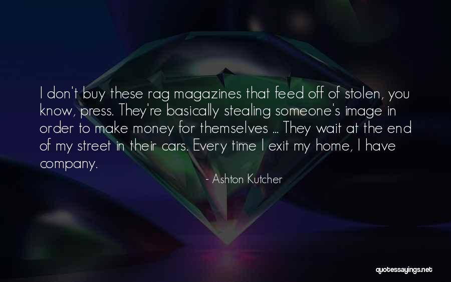 Stealing Money Quotes By Ashton Kutcher Stealing Money Quotes By Ashton Kutcher