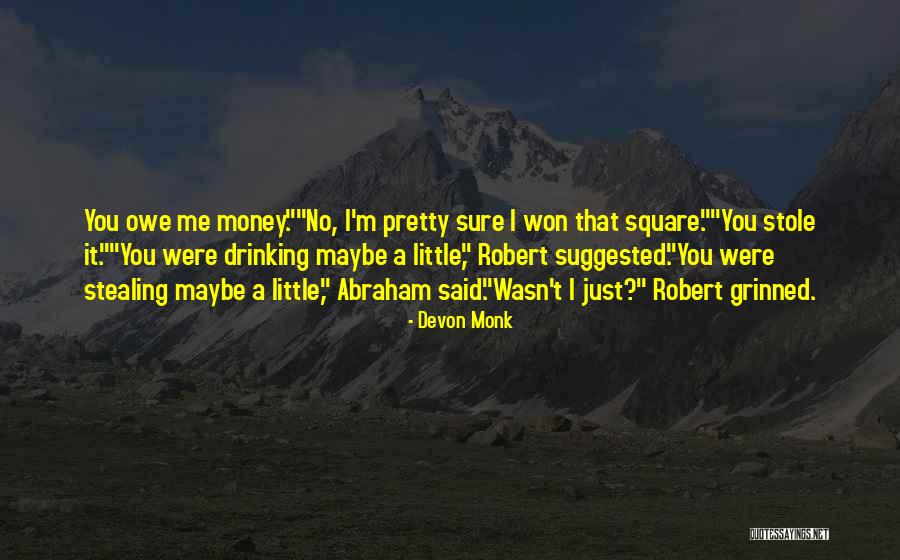 Stealing Money Quotes By Devon Monk Stealing Money Quotes By Devon Monk