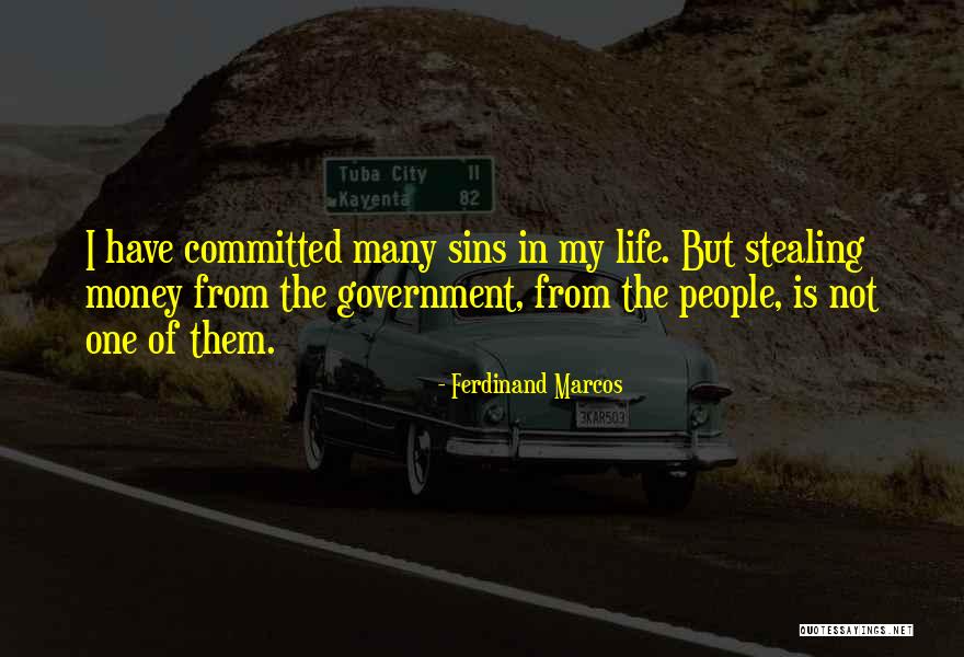 Stealing Money Quotes By Ferdinand Marcos Stealing Money Quotes By Ferdinand Marcos