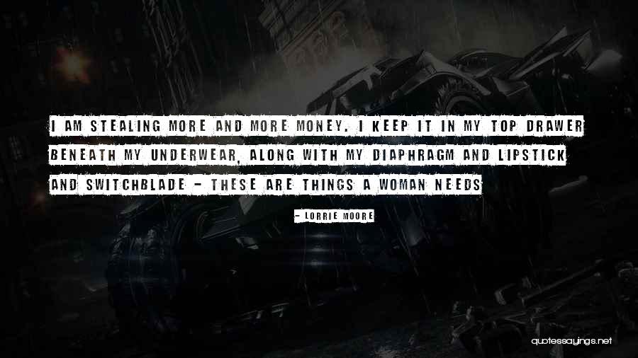 Stealing Money Quotes By Lorrie Moore Stealing Money Quotes By Lorrie Moore