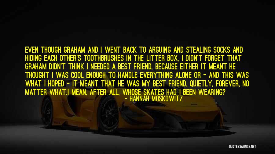 Stealing My Best Friend Quotes By Hannah Moskowitz Stealing My Best Friend Quotes By Hannah Moskowitz