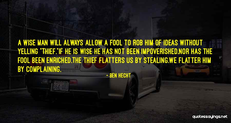 Stealing My Ideas Quotes By Ben Hecht