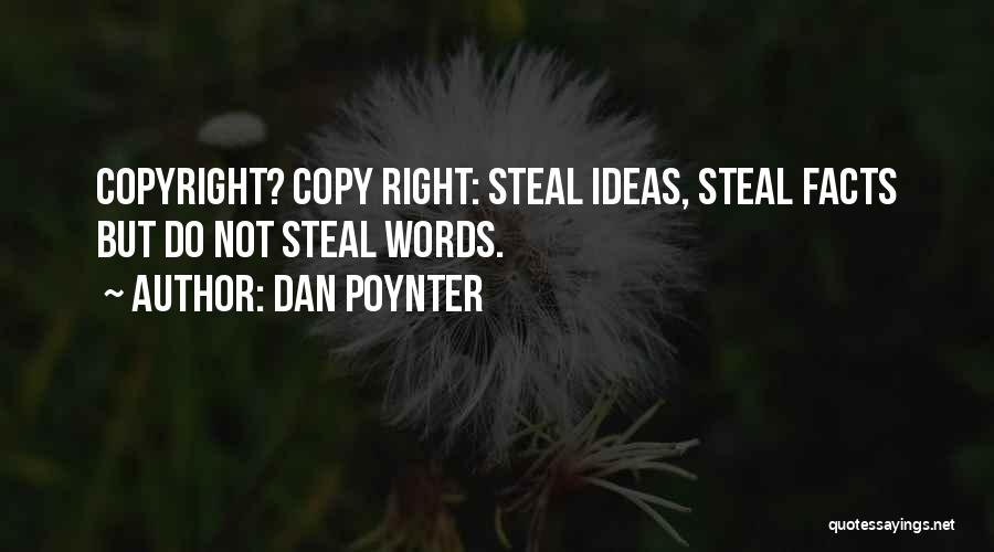 Stealing My Ideas Quotes By Dan Poynter