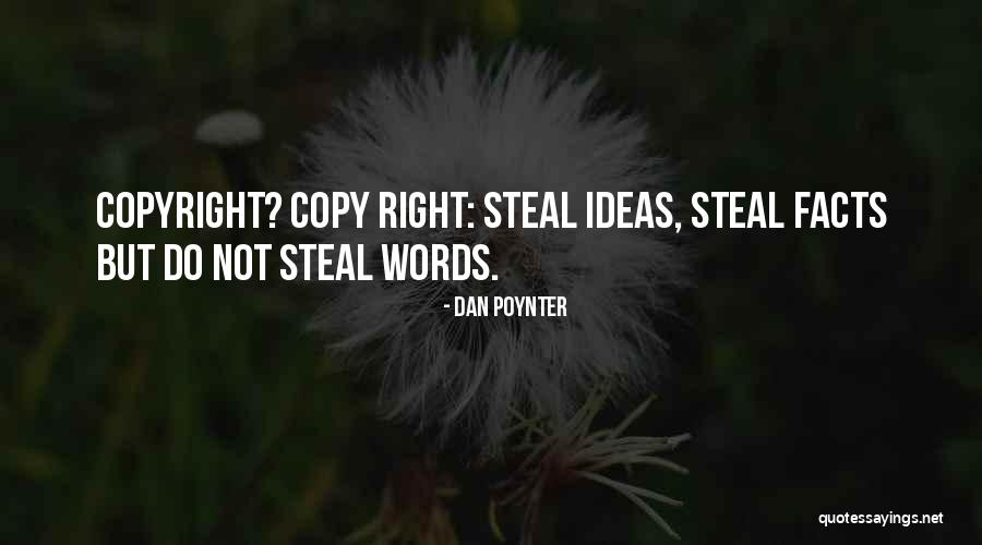 Stealing My Ideas Quotes By Dan Poynter