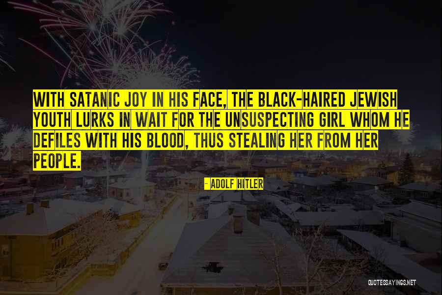 Stealing My Joy Quotes By Adolf Hitler Stealing My Joy Quotes By Adolf Hitler