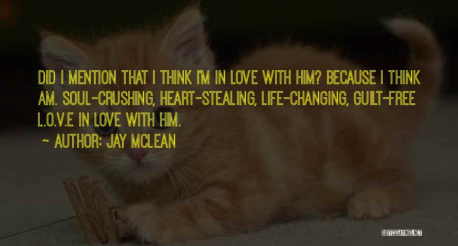 Stealing One's Heart Quotes By Jay McLean