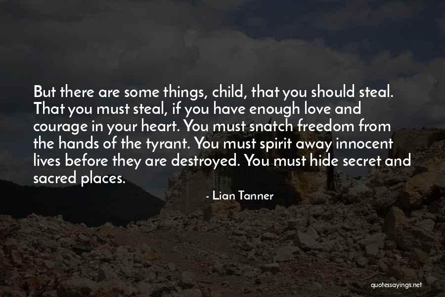Stealing One's Heart Quotes By Lian Tanner Stealing One's Heart Quotes By Lian Tanner