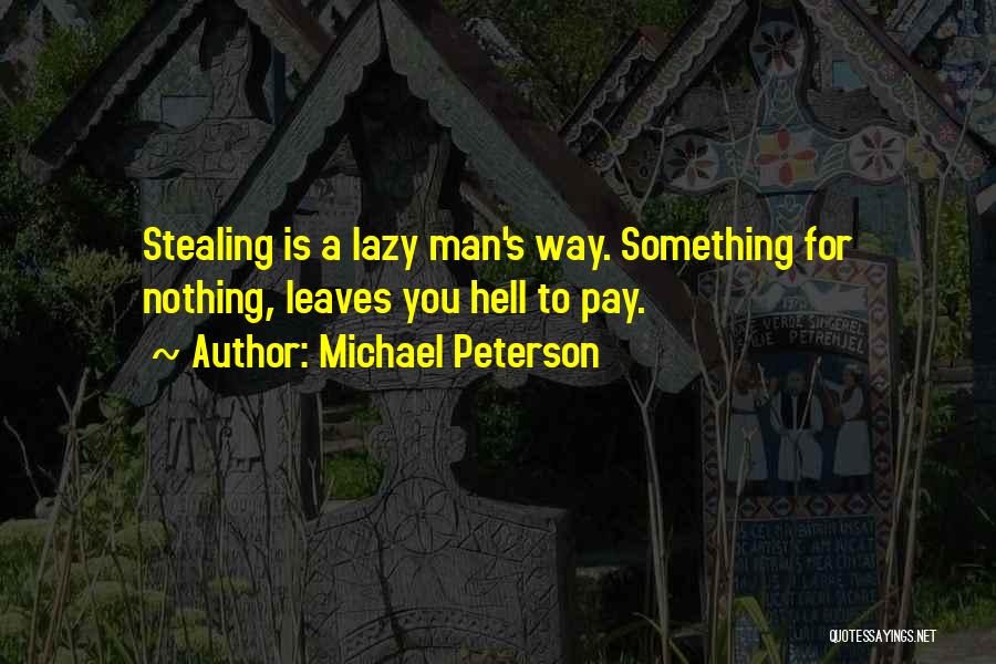 Stealing Something Quotes By Michael Peterson