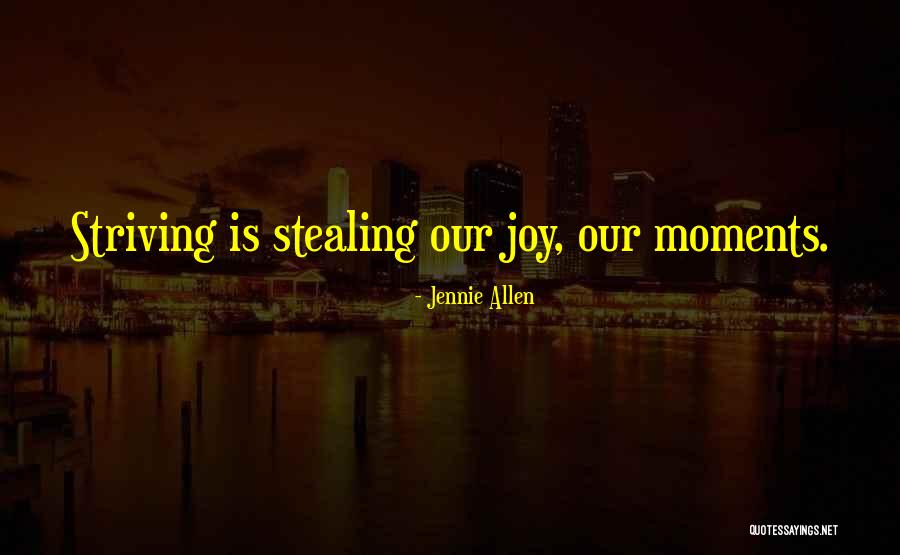 Stealing Your Joy Quotes By Jennie Allen Stealing Your Joy Quotes By Jennie Allen