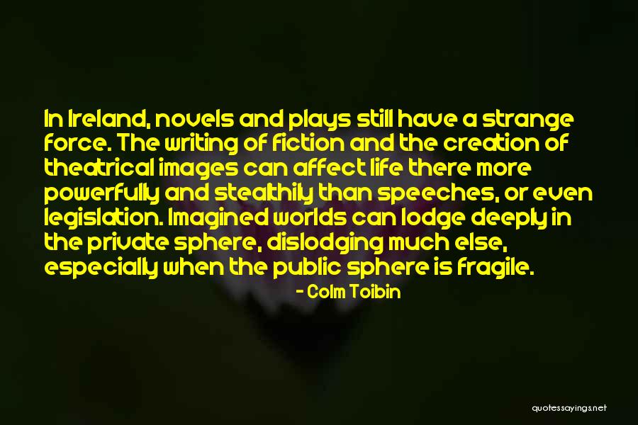 Stealthily Quotes By Colm Toibin Stealthily Quotes By Colm Toibin