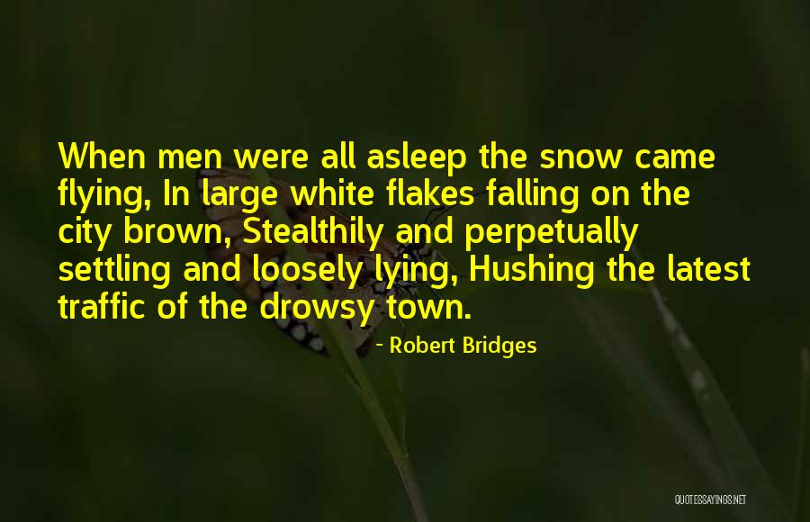 Stealthily Quotes By Robert Bridges Stealthily Quotes By Robert Bridges